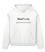 Don't Cry Hoodie